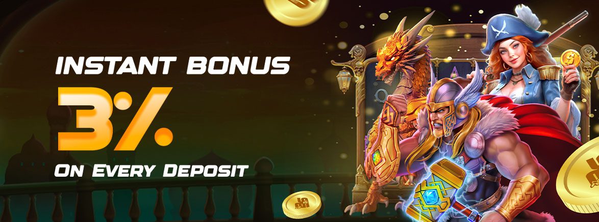 Instant Bonus 3% On Every Deposit